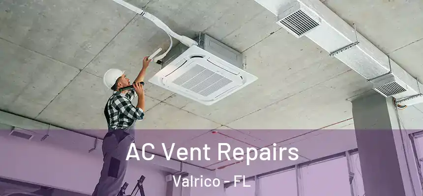 AC Vent Repairs Valrico - FL