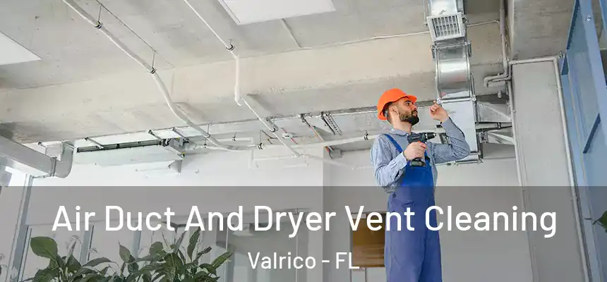 Air Duct And Dryer Vent Cleaning Valrico - FL