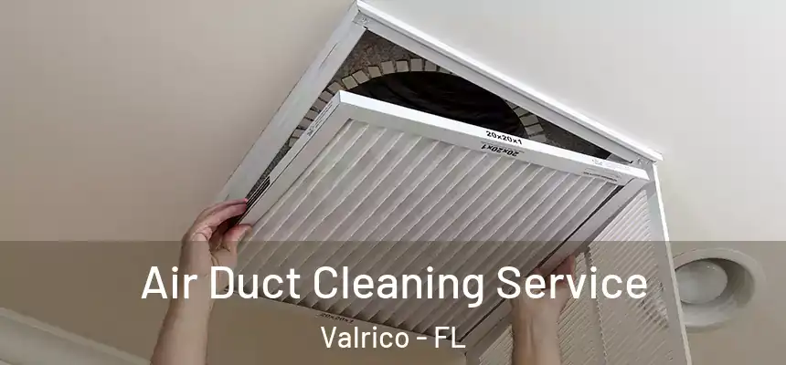 Air Duct Cleaning Service Valrico - FL