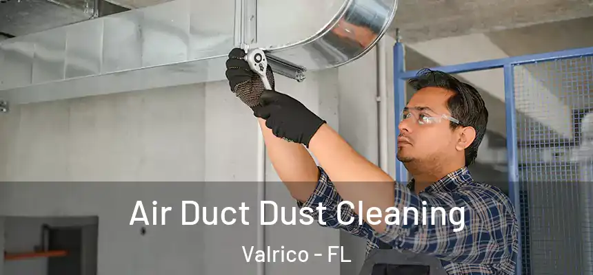 Air Duct Dust Cleaning Valrico - FL