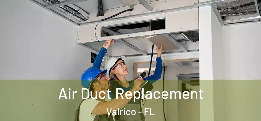 Air Duct Replacement Valrico - FL