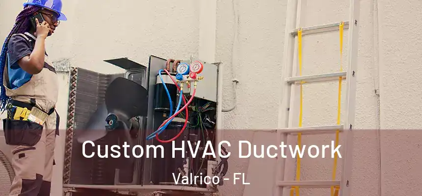 Custom HVAC Ductwork Valrico - FL