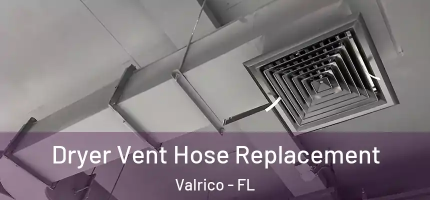 Dryer Vent Hose Replacement Valrico - FL