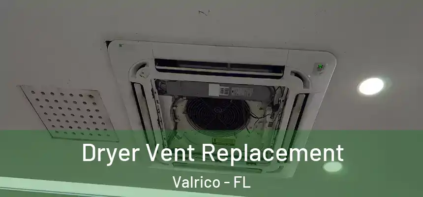 Dryer Vent Replacement Valrico - FL