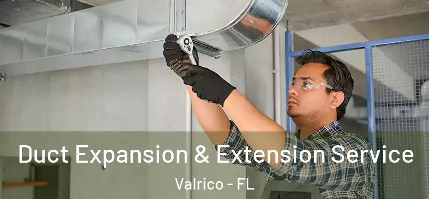 Duct Expansion & Extension Service Valrico - FL