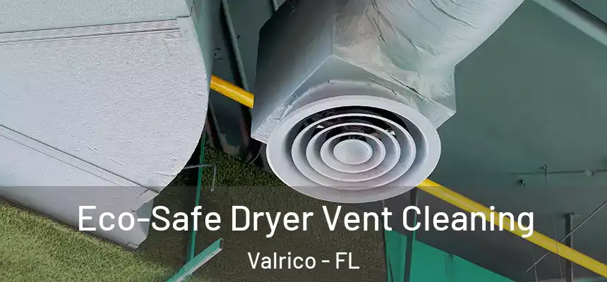 Eco-Safe Dryer Vent Cleaning Valrico - FL