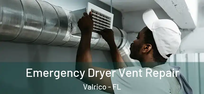 Emergency Dryer Vent Repair Valrico - FL