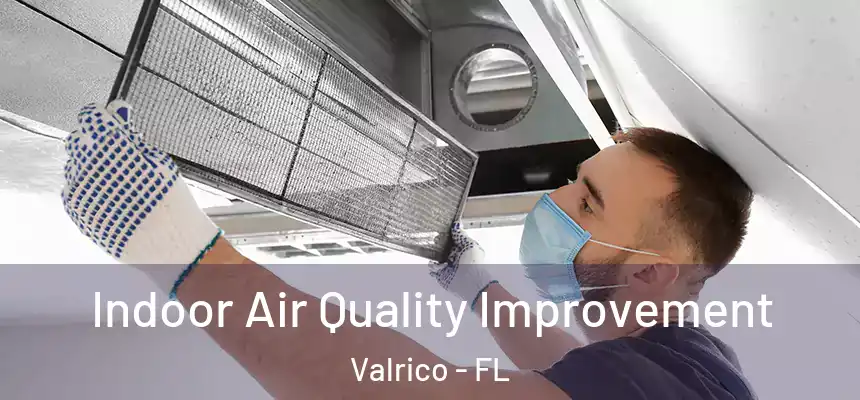 Indoor Air Quality Improvement Valrico - FL