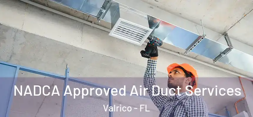 NADCA Approved Air Duct Services Valrico - FL