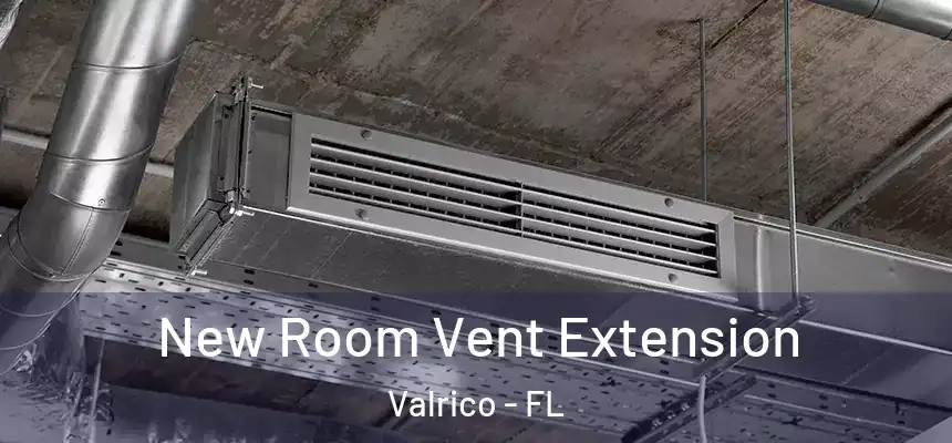 New Room Vent Extension Valrico - FL