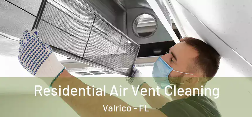 Residential Air Vent Cleaning Valrico - FL