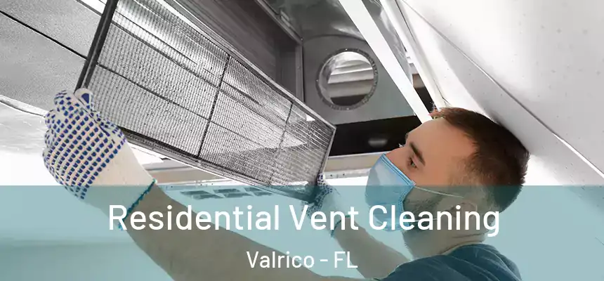 Residential Vent Cleaning Valrico - FL