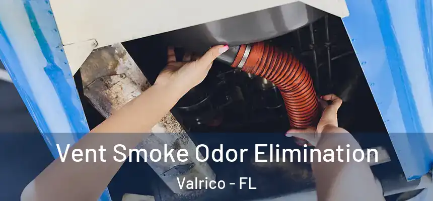 Vent Smoke Odor Elimination Valrico - FL